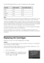 Page 3232Replacing Ink Cartridges
Use the following list when you order or purchase new ink cartridges:
Note:
We recommend that you use genuine Epson cartridges and do not refill them. The use 
of other products may affect your print quality and could result in product damage.
Yields vary considerably based on images printed, print settings, paper type, frequency 
of use, and temperature. For print quality, a small amount of ink remains in the cartridge 
after the “replace cartridge” indicator comes on. The...