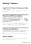 Page 47Solving Problems47
Solving Problems
Check the messages on the display screen to diagnose the cause of most problems. 
Press   if necessary, then press l or r and select Problem Solver. Press lor r 
to see all the help topics.
You can also check the basic troubleshooting suggestions below, or your online 
User’s Guide.
Checking for Software Updates
Periodically, it’s a good idea to check Epson’s support website for 
free updates to your product software. Open your online 
User’s Guide and select Download...