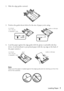 Page 7Loading Paper7
2. Slide the edge guides outward.
3. Position the guide shown below for the size of paper you’re using.
4. Load the paper against the edge guide with the glossy or printable side face 
down. (Load letterhead or pre-printed paper with the top edge at the back of 
the paper cassette.)
Note: 
Make sure the paper is loaded against the edge guide and not sticking out from the 
end of the cassette. 
LT R
Letter- or A4-size4 × 6-inch
(10 × 15 cm)in cassette 1 only
4 × 6-inch
(10 × 15 cm)
in...