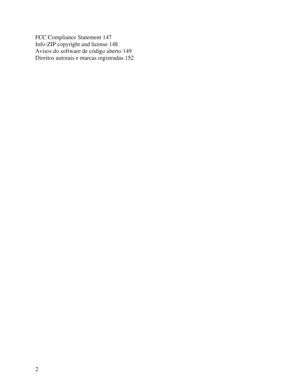 Page 22 FCC Compliance Statement 147
Info-ZIP copyright and license 148
Avisos do software de código aberto 149
Direitos autorais e marcas registradas 152
 