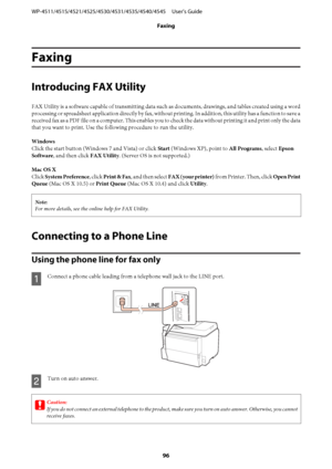 Page 96Faxing
Introducing FAX Utility
FAX Utility is a software capable of transmitting data such as documents, drawings, and tables created using a word
processing or spreadsheet application directly by fax, without printing. In addition, this utility has a function to save a
received fax as a PDF file on a computer. This enables you to check the data without printing it and print only the data
that you want to print. Use the following procedure to run the utility.
Windows
Click the start button (Windows 7 and...