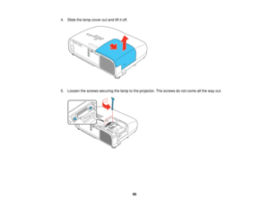 Page 99

4.
Slide thelamp cover outand liftitoff.
 5.
Loosen thescrews securing thelamp tothe projector. Thescrews donot come allthe way out.
 99   