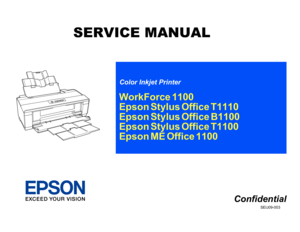 Page 1WorkForce 1100
Epson Stylus Office T1110
Epson Stylus Office B1100
Epson Stylus Office T1100
Epson ME Office 1100
Color Inkjet Printer
SEIJ09-003
SERVICE MANUAL
Confidential 