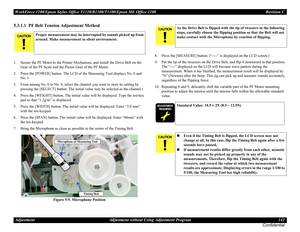 Page 142WorkForce 1100/Epson Stylus Office T1110/B1100/T1100/Epson ME Office 1100 Revision C
Adjustment Adjustment without Using Adjustment Program 142
Confidential
5.3.1.1  PF Belt Tension Adjustment Method
1. Secure the PF Motor to the Printer Mechanism, and install the Drive Belt on the 
Gear of the PF Scale and the Pinion Gear of the PF Motor.
2. Press the [POWER] button. The LCD of the Measuring Tool displays No. 0 and 
No. 1.
3. From among No. 0 to No. 9, select the channel you want to store its setting by...