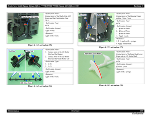 Page 159WorkForce 1100/Epson Stylus Office T1110/B1100/T1100/Epson ME Office 1100 Revision C
Maintenance Overview 159
Confidential
Figure 6-15. Lubrication (15)
Figure 6-16. Lubrication (16)Figure 6-17. Lubrication (17)
Figure 6-18. Lubrication (18)

Contact point of the Shaft of the ASF 
Frame and the Combination Gear 
29.11

G-26

Apply evenly.

Apply with a brush.

1. Contact point of the LD Roller 
Shaft and the Hopper
2. Contact point of the LD Roller 
Shaft and the Guide Roller LD

1. G-26
2. G-75

Apply...