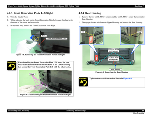 Page 68WorkForce 1100/Epson Stylus Office T1110/B1100/T1100/Epson ME Office 1100 Revision C
Disassembly And Assembly Removing the Housings 68
Confidential
4.2.3  Front Decoration Plate Left/Right
1. Open the Stacker Assy.
2. While releasing the hook on the Front Decoration Plate Left, open the plate in the 
direction of the arrow, and remove it.
3. In the same way, remove the Front Decoration Plate Right.
Figure 4-6. Removing the Front Decoration Plate Left/Right
4.2.4  Rear Housing
1. Remove the two C.B.P. M3...