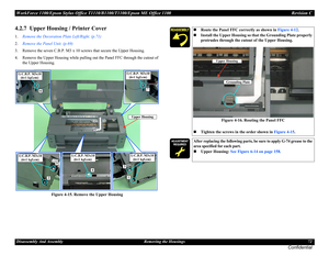 Page 72WorkForce 1100/Epson Stylus Office T1110/B1100/T1100/Epson ME Office 1100 Revision C
Disassembly And Assembly Removing the Housings 72
Confidential
4.2.7  Upper Housing / Printer Cover
1.Remove the Decoration Plate Left/Right. (p.71)
2.Remove the Panel Unit. (p.69)
3. Remove the seven C.B.P. M3 x 10 screws that secure the Upper Housing.
4. Remove the Upper Housing while pulling out the Panel FFC through the cutout of 
the Upper Housing.
Figure 4-15. Remove the Upper Housing 
1) C.B.P. M3x10
(6±1 kgf.cm)...