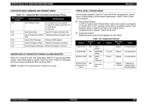 Page 109EPSON Stylus Pro 4400/4450/4800/4880/4880CRevision CProduct Description Interface 109SUPPORTED MAIN COMMAND AND SENDING TIMINGSENDING BDC-ST CHARACTER STRINGS VIA DBIN-REGISTER
When ST of Type-B I/F sets ON State-Reply, BDC-ST is sent through DBIN- 
register. When State Reply is started, Start and End of BDC-ST characters 
are announced by sending the Main command (0Eh).
NOTE:The BDC-ST is only sent when Type-B Lv2 is used.
TYPE-B LEVEL 3 PACKET MODE
Communication between Type-B I/F card and Printer...