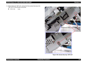 Page 252EPSON Stylus Pro 4400/4450/4800/4880/4880CRevision CDisassembly & Assembly Disassembly Procedures 252 12. While holding the ASF Unit, remove the three screws that secure the 
ASF Unit on the left side of the printer.
„C.B.S. 3x6: 3 pcs.
Figure 4-60. Screws Securing ASF Unit
C.B.S. 3x6 