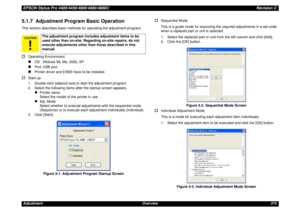 Page 375EPSON Stylus Pro 4400/4450/4800/4880/4880CRevision CAdjustment Overview 3755.1.7  Adjustment Program Basic OperationThis section describes basic methods for operating the adjustment program.†
Operating Environment„
OS: Widows 98, Me, 2000, XP
„
Port: USB port
„
Printer driver and ESM3 have to be installed.
†
Start-up
1. Double-click [adjwiz2.exe] to start the adjustment program.
2. Select the following items after the startup screen appears.
z
Printer name
Select the model of the printer in use.
z
Adj....