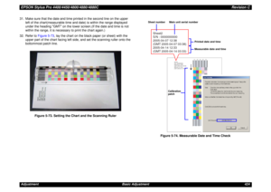 Page 424EPSON Stylus Pro 4400/4450/4800/4880/4880CRevision CAdjustment Basic Adjustment 424 31. Make sure that the date and time printed in the second line on the upper 
left of the chart(measurable time and date) is within the range displayed 
under the heading GMT on the lower screen.(If the date and time is not 
within the range, it is necessary to print the chart again.)
32. Refer to Figure 5-73, lay the chart on the black paper (or sheet) with the 
upper part of the chart facing left side, and set the...