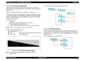 Page 55EPSON Stylus Pro 4400/4450/4800/4880/4880CRevision CProduct Description Operating Panel 551.4.4.12  Cutter Position AdjustmentCutter position can be adjusted by this mode. Cutter position adjustment 
pattern is printed, and users entering the cutter position number to adjust the 
cutter position.
NOTE:This adjustment is effective for top/bottom no margin print.
This mode only operates when paper type is roll paper and setting is roll paper 
cut ON. Other than this, the printer displays UNABLE TO PRINT...