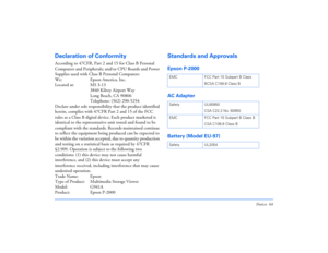 Page 64Notices 64
Declaration of ConformityAccording to 47CFR, Part 2 and 15 for Class B Personal 
Computers and Peripherals; and/or CPU Boards and Power 
Supplies used with Class B Personal Computers:
We: Epson America, Inc.
Located at: MS 3-13
3840 Kilroy Airport Way
Long Beach, CA 90806
Telephone: (562) 290-5254
Declare under sole responsibility that the product identified 
herein, complies with 47CFR Part 2 and 15 of the FCC 
rules as a Class B digital device. Each product marketed is 
identical to the...