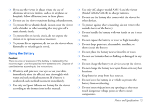 Page 72Notices and Specifications 72
❍If you use the viewer in places where the use of 
electronic devices is limited, such as in airplanes or 
hospitals, follow all instructions in those places.
❍Do not use the viewer outdoors during a thunderstorm.
❍To prevent fire or electric shock, do not cover the viewer 
with a blanket or other covering that may give off a 
static electric shock.
❍To prevent fire or electric shock, do not expose the 
viewer or its options to rain or moisture.
❍To prevent fire or...