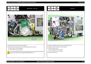 Page 110EPSON AcuLaser M2000D/M2000DN/M2010D/M2010DN Revision BDISASSEMBLY AND ASSEMBLY      Main Unit Disassembly/Reassembly 101
Main Motor + Gear Unit
1. Disconnect the connector from the Main Motor.2. Remove the five screws, and remove the Main Motor and the Gear Unit.
A) Silver / M3x6 / P-Tite: Three piecesB) Silver / M3x6 / S-Tite: Two pieces
Never turn the Main Motor in the reverse direction of the arrow indicated on the Main Motor Board. Doing so may damage the Photoconductor Unit.A3
B3
C3
D3
A
AA
B
B...