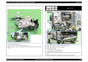 Page 112EPSON AcuLaser M2000D/M2000DN/M2010D/M2010DN Revision BDISASSEMBLY AND ASSEMBLY      Main Unit Disassembly/Reassembly 1037. Remove the Developing Clutch.8. Remove the Gear 1, and remove the Paper Feed Clutch.9. Remove the Gear 2, Gear 3, Gear 4, and Gear 5 in that order, and remove the Registration 
Clutch.Registration Clutch
Paper Feed Clutch
Gear 3
Gear 1
Gear 2
Gear 5
Gear 4
Developing Clutch
Paper Feed Unit
1. Disconnect the three connectors from the Main Board Assy.2. Release the cables from the two...