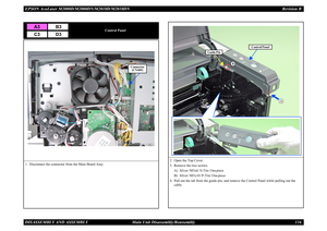 Page 125EPSON AcuLaser M2000D/M2000DN/M2010D/M2010DN Revision BDISASSEMBLY AND ASSEMBLY      Main Unit Disassembly/Reassembly 116
Control Panel
1. Disconnect the connector from the Main Board Assy.
A3
B3
C3
D3
Connector(CN405)
2. Open the Top Cover.3. Remove the two screws.
A) Silver / M3x6 / S-Tite: One pieceB) Silver / M3x10 / P-Tite: One piece
4. Pull out the tab from the guide pin, and remove the Control Panel while pulling out the 
cable.
B
A
Control Panel
Guide Pin 