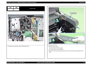 Page 131EPSON AcuLaser M2000D/M2000DN/M2010D/M2010DN Revision BDISASSEMBLY AND ASSEMBLY      Main Unit Disassembly/Reassembly 122
Control Panel
1. Disconnect the connector from the Main Board Assy.
A3
B3
Connector(CN405)
2. Open the Top Cover.3. Remove the two screws.
A) Silver / M3x6 / S-Tite: One pieceB) Silver / M3x10 / P-Tite: One piece
4. Pull out the tab from the guide pin, and remove the Control Panel while pulling out the 
cable.
B
A
Control Panel
Guide Pin 