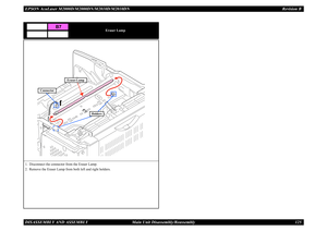 Page 134EPSON AcuLaser M2000D/M2000DN/M2010D/M2010DN Revision BDISASSEMBLY AND ASSEMBLY      Main Unit Disassembly/Reassembly 125
Eraser Lamp
1. Disconnect the connector from the Eraser Lamp.2. Remove the Eraser Lamp from both left and right holders.
B7
Connector
Eraser Lamp
Holders 