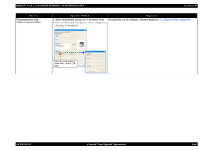 Page 173EPSON AcuLaser M2000D/M2000DN/M2010D/M2010DN
Revision B
APPENDIX     
Control Panel Special Operations
164
Printer adjustment mode(Setting of physical offset)
1.
Select the [Optional settings] tab of the printer driver.
2.
Click the [Extended setting] button while holding down the [Alt], [Ctrl], and [Z].
Physical offset can be configured. For more details, see 
“7.2.2 Special Menu” on page 165
.
Function
Operation Method
Explanation
Click this while holding down [Alt] + [Ctrl] + [Z] keys. 