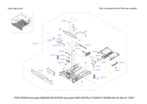 Page 188FOR EPSON AcuLaser M2000D/DN,EPSON AcuLaser M2010D/DN,LP-S300/LP-S300N N\
O.03 Rev.01 CA07
Only numbered Service Parts are available.CA07-MECH-021
03-018
03-A01
03-007
03-008
03-026
03-02703-013
03-004
03-003
03-010
A
A
03-020
03-016
03-015
03-01703-014
03-002
03-028
03-025
03-001
03-005
03-006
03-019
03-024 