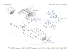 Page 200FOR EPSON AcuLaser M2000D/DN,EPSON AcuLaser M2010D/DN,LP-S300/LP-S300N N\
O.09 Rev.01 CA07
Only numbered Service Parts are available.CA07-MECH-081
09-031
09-043
(x2pcs)
(x2pcs)09-063
09-033
B
BA
A
09-044
09-041
09-040
09-034
09-037
09-A01
09-034
09-036
09-035
09-060
09-056
09-049
09-053
09-052
09-051
09-047
09-047
09-047
09-055
09-050
09-057
09-048
09-054
09-058
09-059
09-030
09-031 