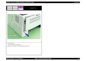 Page 83EPSON AcuLaser M2000D/M2000DN/M2010D/M2010DN Revision BDISASSEMBLY AND ASSEMBLY      Main Unit Disassembly/Reassembly 74
Controller Cover
1. Remove the screw.
A) Silver / M3x6 / S-Tite: One piece
2. Remove the Controller Cover in the direction of the arrow.
E1
A
Controller Cover 