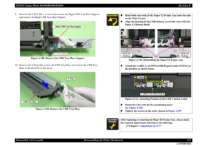 Page 113EPSON Stylus Photo R1900/R2880/R2000Revision EDisassembly And Assembly Disassembling the Printer Mechanism 113
Confidential
9. Remove the C.B.S. M3 x 6 screw that secures the Right CDR Tray Base Support, 
and remove the Right CDR Tray Base Support.
Figure 4-108. Remove the CDR Tray Base Support
10. Remove the E Ring that secures the CDR Tray Base and remove the CDR Tray 
Base in the direction of the arrow. 
Figure 4-109. Remove the CDR Tray Base 
2) C.B.S. M3x6Right CDR Tray Base Support
CDR Tray Base
E...