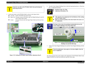 Page 151EPSON Stylus Photo R1900/R2880/R2000Revision E
Adjustment Adjustment 151
Confidential5. Set the jig in place on the PF Roller Shaft as shown in the figure below.
Left side:  Inside of PF Roller left end (E-ring)
Right side: Clearance between PF Roller right end (Right Bushing 8) and left 
end of Upper Paper Guide
Center:  Clearance between the 2nd Upper Paper Guide and 3rd one from 
the left
Figure 5-15. Setting the PF Roller Shaft Position Adjustment Jig (2)6. Turn the Center Support Bushing Cam so...