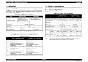 Page 21EPSON Stylus Photo R1900/R2880/R2000Revision E
Product Description Interface 21
Confidential1.3  InterfaceThis printer has two USB device ports on the rear side to connect the printer with 
computers or the like, and one USB host port on the front side to connect an external 
device such as a DSC (digital still camera) with the printer. The table below describes 
the specifications of each USB port.Note * : External devices that can be connected to the USB device port are:
DSC compliant with the USB...