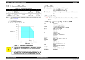 Page 22EPSON Stylus Photo R1900/R2880/R2000Revision E
Product Description General Specifications 22
Confidential1.4.2  Environmental ConditionsNote *1 : The combined Temperature and Humidity conditions must be within the blue-shaded 
range in Figure 1-3.
*2 : No condensation
*3 : Non-operating with unpacked.
*4 : Must be less than 1 month under 40°C.
Figure 1-3.  Temperature/Humidity Range
1.4.3  DurabilityTotal print life: Black 16,000 pages (A4, 3.5% duty),
Color 10,000 pages (A4, 5% duty),
or five years...