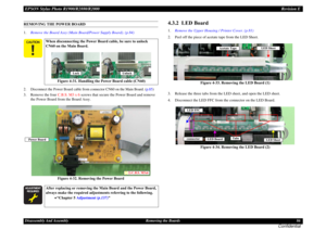 Page 86EPSON Stylus Photo R1900/R2880/R2000Revision EDisassembly And Assembly Removing the Boards 86
Confidential
REMOVING THE POWER BOARD
1.Remove the Board Assy (Main Board/Power Supply Board). (p.84)2. Disconnect the Power Board cable from connector CN60 on the Main Board. (p.85)3. Remove the four C.B.S. M3 x 6 screws that secure the Power Board and remove 
the Power Board from the Board Assy.
Figure 4-32. Removing the Power Board
4.3.2  LED Board1.Remove the Upper Housing / Printer Cover. (p.81)
2. Peel off...