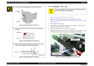 Page 92EPSON Stylus Photo R1900/R2880/R2000Revision EDisassembly And Assembly Disassembling the Printer Mechanism 92
Confidential
4.4.3  Printhead / CSIC Assy1.Remove the Upper Housing / Printer Cover. (p.81)
2. Release the Carriage Lock, and move the Carriage Unit to the center. 
(Refer to 4.1.6 Locking/Unlocking the Carriage and Opening/Closing the CDR 
Tray Base (p.73))
3. Open the Ink Cartridge Cover.
4. Cut the Hinge, Cover Cartridge with a nipper or a similar tool and remove the 
upper part of the Hinge,...