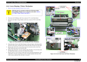 Page 96EPSON Stylus Photo R1900/R2880/R2000Revision EDisassembly And Assembly Disassembling the Printer Mechanism 96
Confidential
4.4.4  Lower Housing / Printer Mechanism1.Remove the Upper Housing / Printer Cover. (p.81)
2. Disconnect the PictBridge cable from connector CN1 on the Main Board.
3. Disconnect the High Voltage Module cable from connector CN25 on the Main 
Board. 
Figure 4-61. Removing the Lower Housing and Printer Mechanism
4. Grip both ends of the two Ink Tube Fasteners with your fingers, slide...