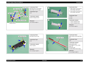 Page 102EPSON Stylus Photo R220/R230Revision A
MAINTENANCE Overview 102

Specified points on the Holder, 
Scale, Right in the left figure
G-63

8 points (Adequate dose)
Use a brush to apply it.

The Pulley, Driven Assy.
G-26

1mm x 4 points
Use a syringe to apply it.
Holder, Scale, Right
Upper surfaceBoth sides
Both sides
Upper surface
Upper surface
Inside surface of the hole
Pulley, Driven Assy.

1. Upper surface of curving area 
of the Holder, Idle Roller
2. Lower surface of curving area 
of the Holder, Idle...