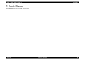 Page 106EPSON Stylus Photo R220/R230Revision A
AppendIx Exploded Diagrams 1065.1  Exploded DiagramsThe exploded diagrams are shown at the following pages. 