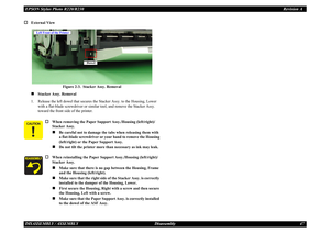 Page 47EPSON Stylus Photo R220/R230Revision ADISASSEMBLY / ASSEMBLY Disassembly 47†
External View
Figure 2-3.  Stacker Assy. Removal„
Stacker Assy. Removal
1. Release the left dowel that secures th e Stacker Assy. to the Housing, Lower 
with a flat-blade screwdriver or simi lar tool, and remove the Stacker Assy. 
toward the front side of the printer.
 \b	
 
†
When removing the Paper Support  Assy./Housing (left/right)/
Stacker Assy.„
Be careful not to damage the ta bs when releasing them with 
a flat-blade...