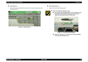 Page 49EPSON Stylus Photo R220/R230Revision ADISASSEMBLY / ASSEMBLY Disassembly 49
„
Panel Removal
1. Release the left and right tabs that s ecure the Panel to the Housing, Frame and 
remove the Panel.
Figure 2-5.  Panel Removal
„
Panel Board Removal
1. Remove the Panel Board lifting upward.
Panel Board
Tabs
†
When reinstalling the Housing, Frame„
First connect the Panel Board FFC to CN4 connector on the 
Main Board. Then install th e Housing, Frame and then 
install the Panel Board and the Control Panel....