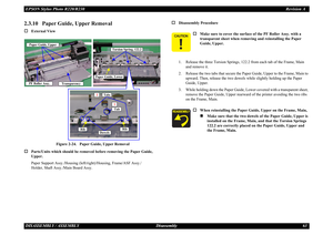 Page 63EPSON Stylus Photo R220/R230Revision ADISASSEMBLY / ASSEMBLY Disassembly 632.3.10   Paper Guide, Upper Removal†
External View
Figure 2-24.   Paper Guide, Upper Removal
†
Parts/Units which  should be removed before rem oving the Paper Guide, 
Upper.
Paper Support Assy./Housing (left/right)/Housing, Frame/ASF Assy./
Holder, Shaft Assy./ Main Board Assy.
†
Disassembly Procedure
1. Release the three Torsion  Springs, 122.2 from each tab of the Frame, Main 
and remove it.
2. Release the two tabs that secure...