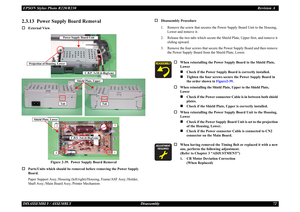 Page 72EPSON Stylus Photo R220/R230Revision ADISASSEMBLY / ASSEMBLY Disassembly 722.3.13  Power Supply Board Removal†
External View
Figure 2-39.  Power Supply Board Removal
†
Parts/Units which  should be removed before  removing the Power Supply 
Board.
Paper Support Assy./Housing (left/right)/Housing, Frame/ASF Assy./Holder, 
Shaft Assy./Main Board  Assy./Printer Mechanism
†
Disassembly Procedure
1. Remove the screw that secures the Powe r Supply Board Unit to the Housing, 
Lower and remove it.
2. Release the...