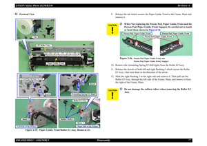 Page 77EPSON Stylus Photo R220/R230Revision ADISASSEMBLY / ASSEMBLY Disassembly 77†
External View
Figure 2-45.  Paper Gu ide, Front/Roller EJ Assy. Removal (2) 9. Release the tab which secures the Paper 
Guide, Front to the Frame, Main and 
remove it.
10. Remove the Grounding Spring EJ (left/right) from the Roller EJ Assy.
11. Release the dowels of both left and right Bushing,5 which secure the Roller  EJ Assy., then turn them in  the direction of the arrow.
12. Slide the right Bushing 5 to the right side and...