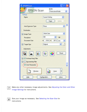 Page 122
Make any other necessary image adjustments. See Adjusting the Color and Other 
Image Settings for instructions.
 
Size your image as necessary. See Selecting the Scan Size for 
instructions.
  