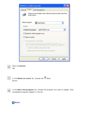 Page 125
Click the Events 
tab.
 
In the Select an event list, choose the  Start 
button.
 
In the Start this program list, choose the program you want to assign. Only 
compatible programs appear in the list.
 
 
Note: 