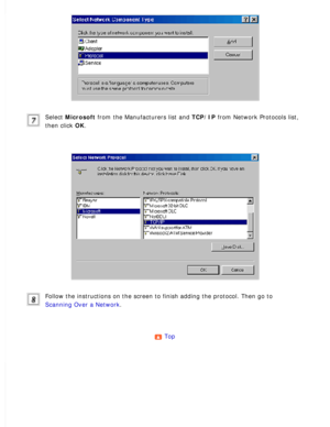 Page 142
Select Microsoft from the Manufacturers list and TCP/IP from Network Protocols list, 
then click OK.
 
Follow the instructions on the screen to finish adding the protocol. The\
n go to 
Scanning Over a Network.
 
Top  