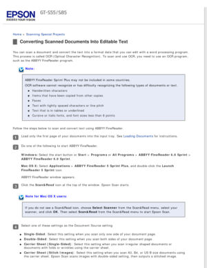 Page 62
 
Home > Scanning Special Projects 
Converting Scanned Documents Into Editable Text
You can scan a document and convert the text into a format data that you\
 can edit with a word processing program. 
This process is called OCR (Optical Character Recognition). To scan an\
d use OCR, you need to use an OCR program, 
such as the ABBYY FineReader program.
Note:
ABBYY FineReader Sprint Plus may not be included in some countries.
OCR software cannot recognize or has difficulty recognizing the followin\
g...