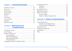 Page 66
Chapter 7Customizing Settings
Hard Drive Capacity . . . . . . . . . . . . . . . . . . . . . . . . . . . . .  60
Power Save  . . . . . . . . . . . . . . . . . . . . . . . . . . . . . . . . . . . .  60
File Operation . . . . . . . . . . . . . . . . . . . . . . . . . . . . . . . . . .  61
Movie Setting  . . . . . . . . . . . . . . . . . . . . . . . . . . . . . . . . . .  61
Slide Show  . . . . . . . . . . . . . . . . . . . . . . . . . . . . . . . . . . . .  61
Sound . . . . . . . . . . . . . . . . . . . ....