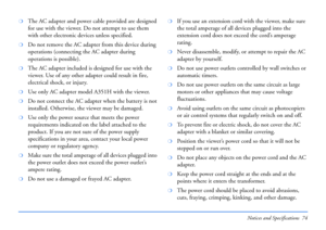 Page 74Notices and Specifications 74
❍The AC adapter and power cable provided are designed 
for use with the viewer. Do not attempt to use them 
with other electronic devices unless specified.
❍Do not remove the AC adapter from this device during 
operations (connecting the AC adapter during 
operations is possible).
❍The AC adapter included is designed for use with the 
viewer. Use of any other adapter could result in fire, 
electrical shock, or injury.
❍Use only AC adapter model A351H with the viewer.
❍Do not...