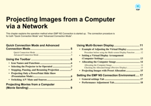 Page 4Projecting Images from a Computer 
via a NetworkThis chapter explains the operation method when EMP NS Connection is started up.  The connection procedure is 
for both Quick Connection Mode and Advanced Connection Mode.Quick Connection Mode and Advanced 
Connection Mode .................................................. 5
Quick Connection Mode .................................................................. 5
Advanced Connection Mode ............................................................ 5
Using...