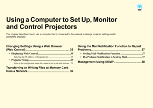 Page 34Using a Computer to Set Up, Monitor 
and Control ProjectorsThis chapter describes how to use a computer that is connected to the network to change projector settings and to 
control the projector.Changing Settings Using a Web Browser 
(Web Control)...................................................... 35
 Displaying Web Control ...................................................35
Entering the IP address of the projector ......................................... 35
 Projector...