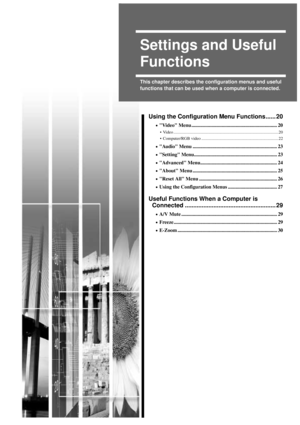 Page 211
Settings and Useful 
Functions
This chapter describes the configuration menus and useful 
functions that can be used when a computer is connected.
Using the Configuration Menu Functions...... 20
•
•• •Video Menu .................................................................... 20
 Video ..................................................................................................20
 Computer/RGB video ........................................................................22
•
•• •Audio Menu...